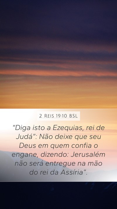 2 Reis 19:10 BSL Mobile Phone Wallpaper - “Diga isto a Ezequias, rei de Judá”: Não - Mobile Bible Verse Wallpaper