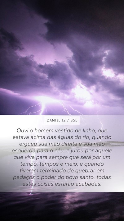 Daniel 12:7 BSL Mobile Phone Wallpaper - Ouvi o homem vestido de linho, que estava acima - Mobile Bible Verse Wallpaper