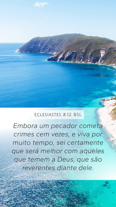 Eclesiastes 8:12 BSL Mobile Phone Wallpaper - Embora um pecador cometa crimes cem vezes, e viva - Mobile Bible Verse Wallpaper