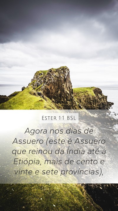 Ester 1:1 BSL Mobile Phone Wallpaper - Agora nos dias de Assuero (este é Assuero que - Mobile Bible Verse Wallpaper