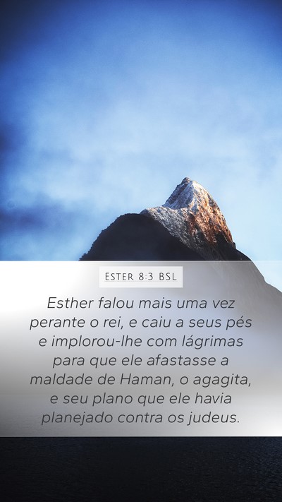 Ester 8:3 BSL Mobile Phone Wallpaper - Esther falou mais uma vez perante o rei, e caiu a - Mobile Bible Verse Wallpaper