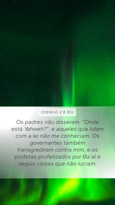 Jeremias 2:8 BSL Mobile Phone Wallpaper - Os padres não disseram: “Onde está - Mobile Bible Verse Wallpaper