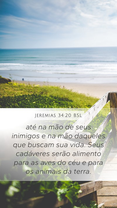 Jeremias 34:20 BSL Mobile Phone Wallpaper - até na mão de seus inimigos e na mão daqueles - Mobile Bible Verse Wallpaper