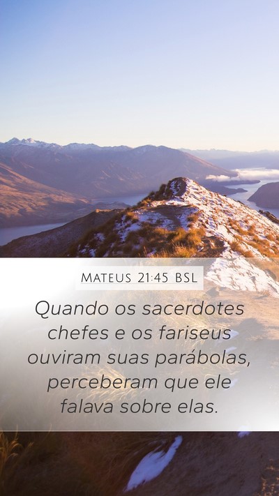 Mateus 21:45 BSL Mobile Phone Wallpaper - Quando os sacerdotes chefes e os fariseus ouviram - Mobile Bible Verse Wallpaper