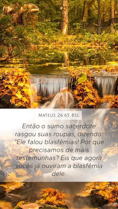 Mateus 26:65 BSL Mobile Phone Wallpaper - Então o sumo sacerdote rasgou suas roupas, - Mobile Bible Verse Wallpaper