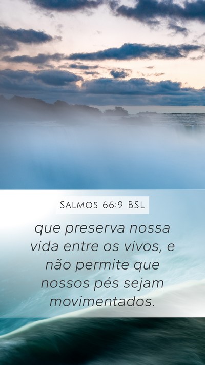 Salmos 66:9 BSL Mobile Phone Wallpaper - que preserva nossa vida entre os vivos, e não - Mobile Bible Verse Wallpaper