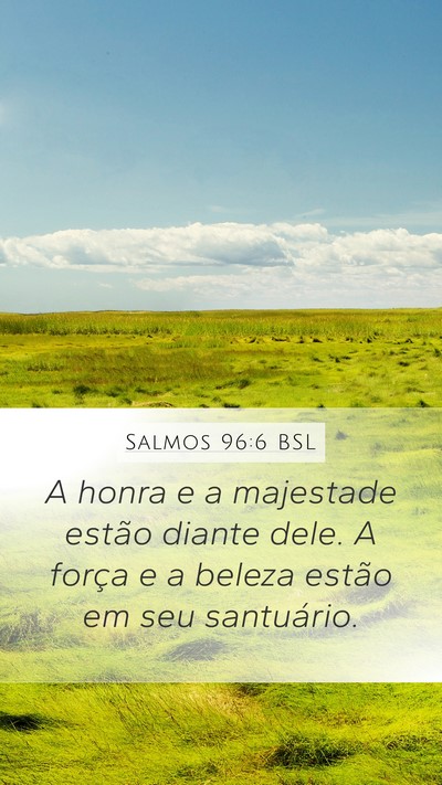 Salmos 96:6 BSL Bible Verse Image