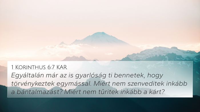 1 Korinthus 6:7 KAR 4K Wallpaper - Egyáltalán már az is gyarlóság ti bennetek, - 4K Wallpaper Bible Verse