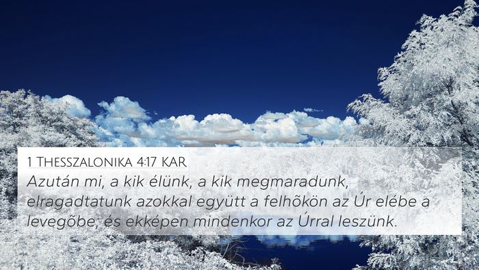 1 Thesszalonika 4:17 KAR 4K Wallpaper - Azután mi, a kik élünk, a kik megmaradunk, - 4K Wallpaper Bible Verse