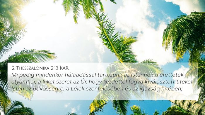 2 Thesszalonika 2:13 KAR 4K Wallpaper - Mi pedig mindenkor hálaadással tartozunk az - 4K Wallpaper Bible Verse