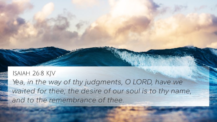 Isaiah 26:8 KJV 4K Wallpaper - Yea, in the way of thy judgments, O LORD, have we - 4K Wallpaper Bible Verse