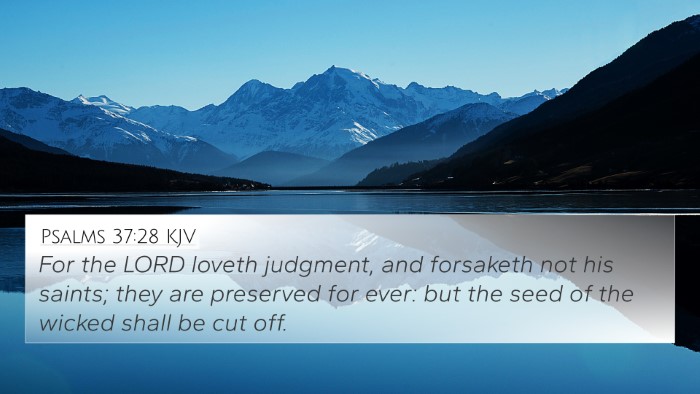 Psalms 37:28 KJV 4K Wallpaper - For the LORD loveth judgment, and forsaketh not - 4K Wallpaper Bible Verse