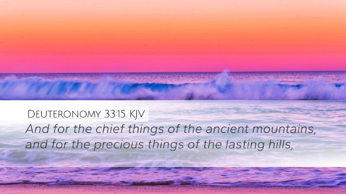 Deuteronomy 33:15 KJV Desktop Wallpaper - And for the chief things of the ancient - Desktop Bible Verse Wallpaper