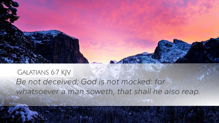 Galatians 6:7 KJV Desktop Wallpaper - Be not deceived; God is not mocked: for - Desktop Bible Verse Wallpaper