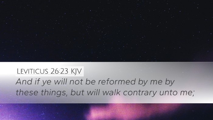 Leviticus 26:23 KJV Desktop Wallpaper - And if ye will not be reformed by me by these - Desktop Bible Verse Wallpaper