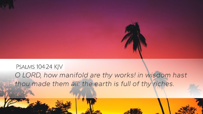 Psalms 104:24 KJV Desktop Wallpaper - O LORD, how manifold are thy works! in wisdom - Desktop Bible Verse Wallpaper