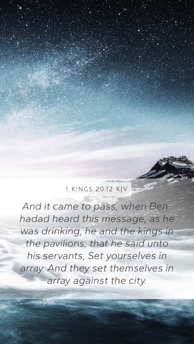 1 Kings 20:12 KJV Mobile Phone Wallpaper - And it came to pass, when Ben-hadad heard this - Mobile Bible Verse Wallpaper