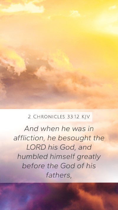 2 Chronicles 33:12 KJV Mobile Phone Wallpaper - And when he was in affliction, he besought the - Mobile Bible Verse Wallpaper