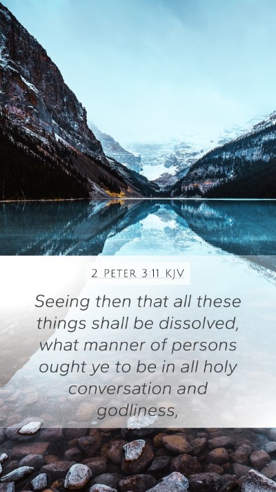 2 Peter 3:11 KJV Mobile Phone Wallpaper - Seeing then that all these things shall be - Mobile Bible Verse Wallpaper