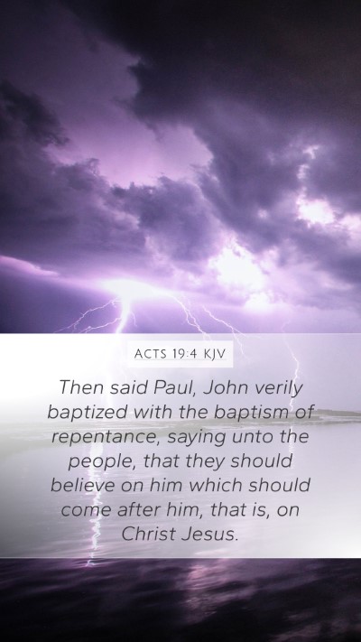 Acts 19:4 KJV Mobile Phone Wallpaper - Then said Paul, John verily baptized with the - Mobile Bible Verse Wallpaper