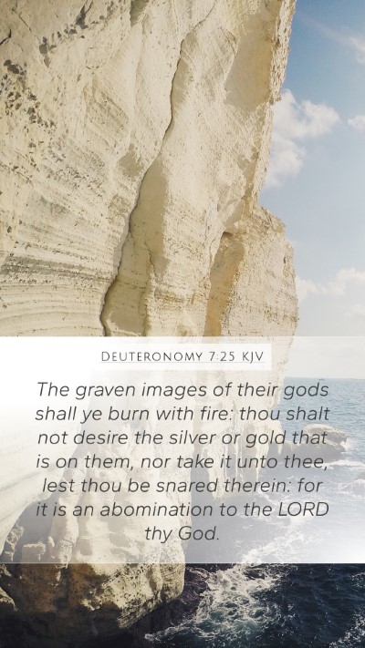 Deuteronomy 7:25 KJV Mobile Phone Wallpaper - The graven images of their gods shall ye burn - Mobile Bible Verse Wallpaper