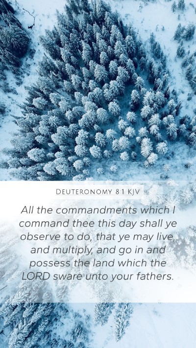 Deuteronomy 8:1 KJV Mobile Phone Wallpaper - All the commandments which I command thee this - Mobile Bible Verse Wallpaper