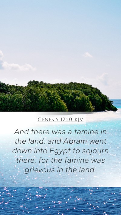 Genesis 12:10 KJV Mobile Phone Wallpaper - And there was a famine in the land: and Abram - Mobile Bible Verse Wallpaper