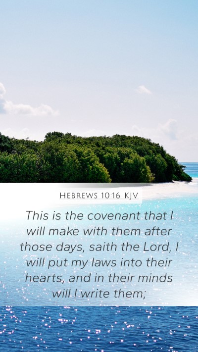 Hebrews 10:16 KJV Mobile Phone Wallpaper - This is the covenant that I will make with them - Mobile Bible Verse Wallpaper