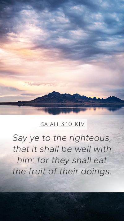 Isaiah 3:10 KJV Mobile Phone Wallpaper - Say ye to the righteous, that it shall be well - Mobile Bible Verse Wallpaper