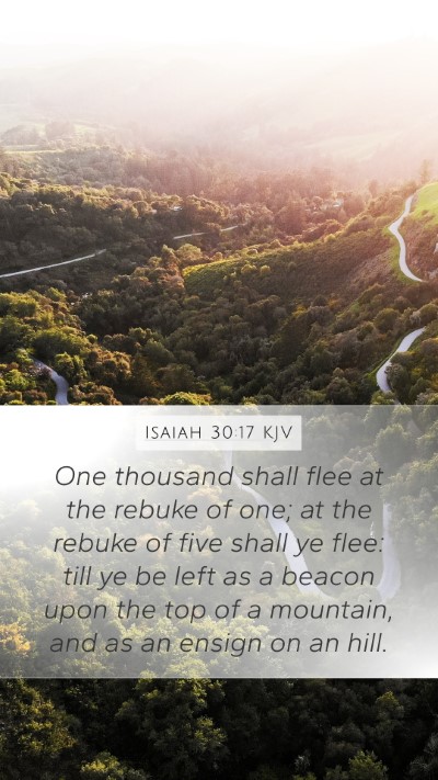 Isaiah 30:17 KJV Mobile Phone Wallpaper - One thousand shall flee at the rebuke of one; at - Mobile Bible Verse Wallpaper