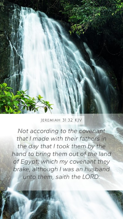 Jeremiah 31:32 KJV Mobile Phone Wallpaper - Not according to the covenant that I made with - Mobile Bible Verse Wallpaper