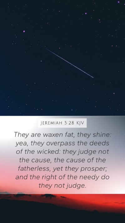 Jeremiah 5:28 KJV Mobile Phone Wallpaper - They are waxen fat, they shine: yea, they - Mobile Bible Verse Wallpaper