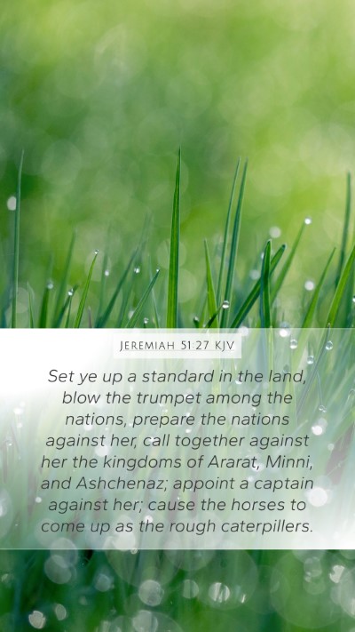 Jeremiah 51:27 KJV Mobile Phone Wallpaper - Set ye up a standard in the land, blow the - Mobile Bible Verse Wallpaper