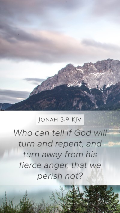 Jonah 3:9 KJV Mobile Phone Wallpaper - Who can tell if God will turn and repent, and - Mobile Bible Verse Wallpaper