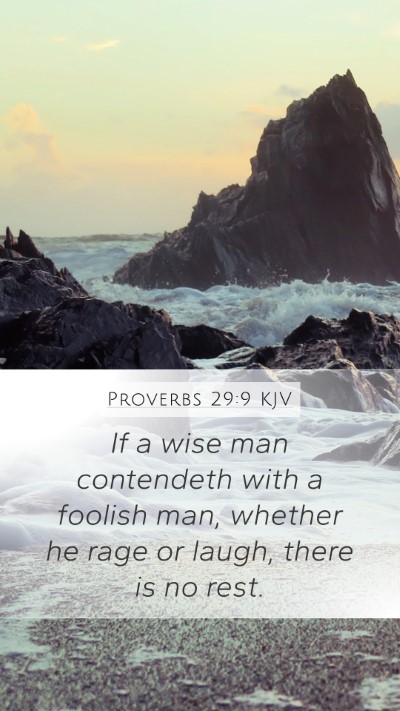 Proverbs 29:9 KJV Mobile Phone Wallpaper - If a wise man contendeth with a foolish man, - Mobile Bible Verse Wallpaper