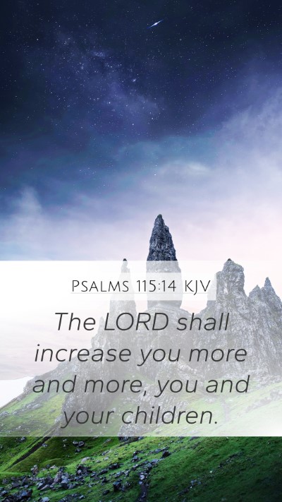 Psalms 115:14 KJV Mobile Phone Wallpaper - The LORD shall increase you more and more, you - Mobile Bible Verse Wallpaper