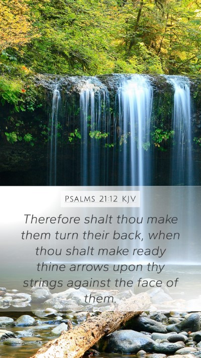 Psalms 21:12 KJV Mobile Phone Wallpaper - Therefore shalt thou make them turn their back, - Mobile Bible Verse Wallpaper