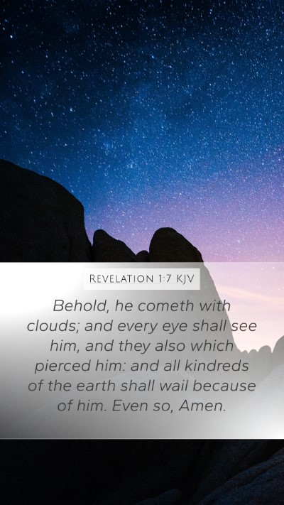 Revelation 1:7 KJV Mobile Phone Wallpaper - Behold, he cometh with clouds; and every eye - Mobile Bible Verse Wallpaper