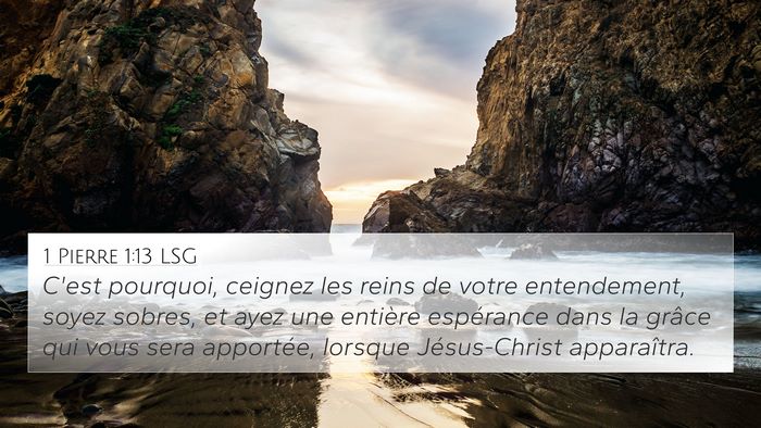 1 Pierre 1:13 LSG 4K Wallpaper - C'est pourquoi, ceignez les reins de votre - 4K Wallpaper Bible Verse