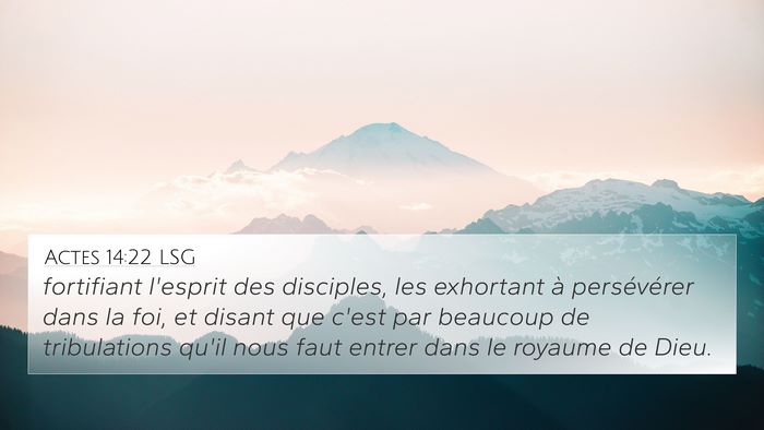 Actes 14:22 LSG 4K Wallpaper - fortifiant l'esprit des disciples, les exhortant - 4K Wallpaper Bible Verse