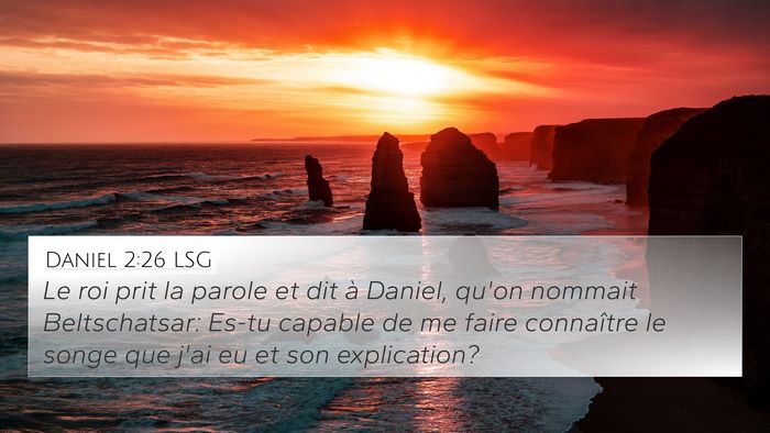 Daniel 2:26 LSG 4K Wallpaper - Le roi prit la parole et dit à Daniel, qu'on - 4K Wallpaper Bible Verse