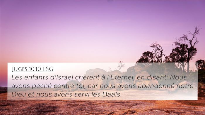 Juges 10:10 LSG 4K Wallpaper - Les enfants d'Israël crièrent à l'Eternel, en - 4K Wallpaper Bible Verse