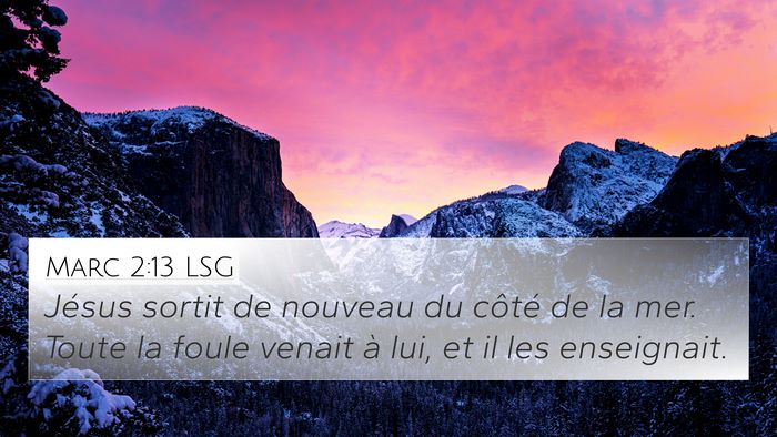 Marc 2:13 LSG 4K Wallpaper - Jésus sortit de nouveau du côté de la mer. - 4K Wallpaper Bible Verse