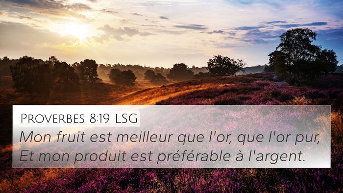 Proverbes 8:19 LSG 4K Wallpaper - Mon fruit est meilleur que l'or, que l'or pur, Et - 4K Wallpaper Bible Verse