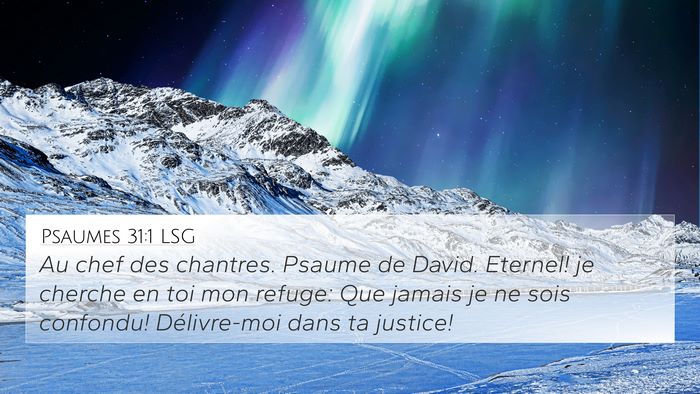 Psaumes 31:1 LSG 4K Wallpaper - Au chef des chantres. Psaume de David. Eternel! - 4K Wallpaper Bible Verse