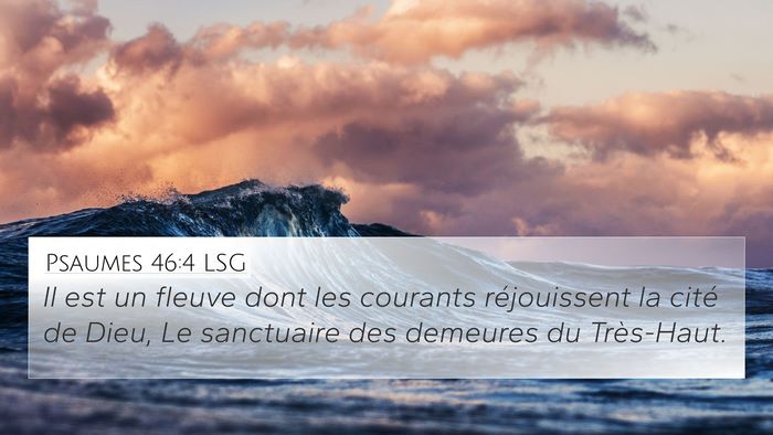 Psaumes 46:4 LSG 4K Wallpaper - Il est un fleuve dont les courants réjouissent - 4K Wallpaper Bible Verse