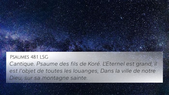 Psaumes 48:1 LSG 4K Wallpaper - Cantique. Psaume des fils de Koré. L'Eternel est - 4K Wallpaper Bible Verse