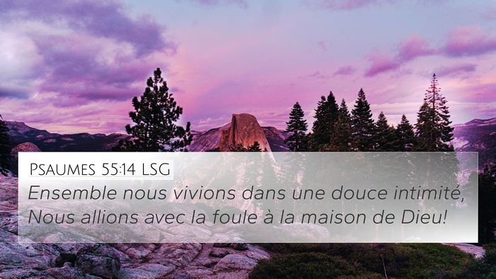 Psaumes 55:14 LSG 4K Wallpaper - Ensemble nous vivions dans une douce intimité, - 4K Wallpaper Bible Verse