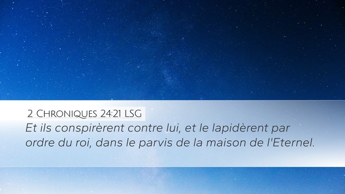 2 Chroniques 24:21 LSG Desktop Wallpaper - Et ils conspirèrent contre lui, et le - Desktop Bible Verse Wallpaper