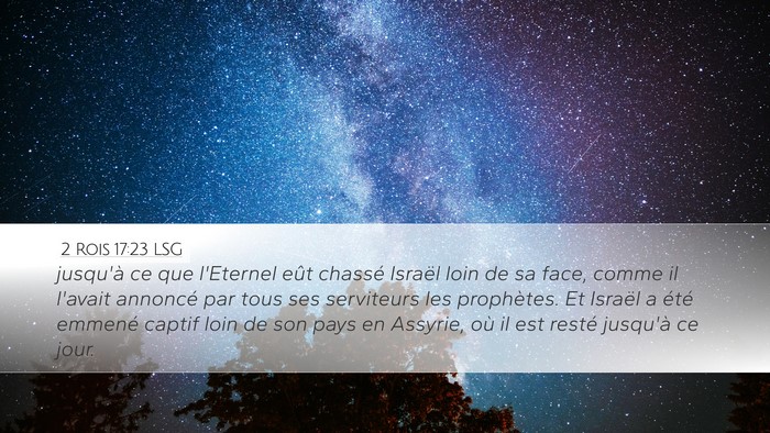 2 Rois 17:23 LSG Desktop Wallpaper - jusqu'à ce que l'Eternel eût chassé Israël - Desktop Bible Verse Wallpaper